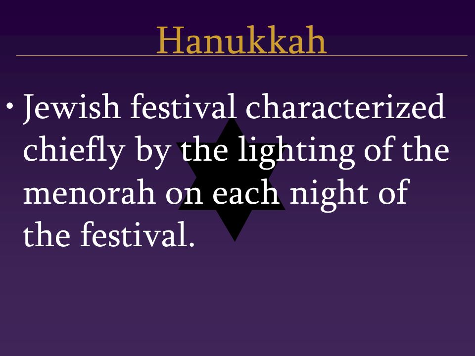 Hanukkah Jewish festival characterized chiefly by the lighting of the menorah on each night of the festival.