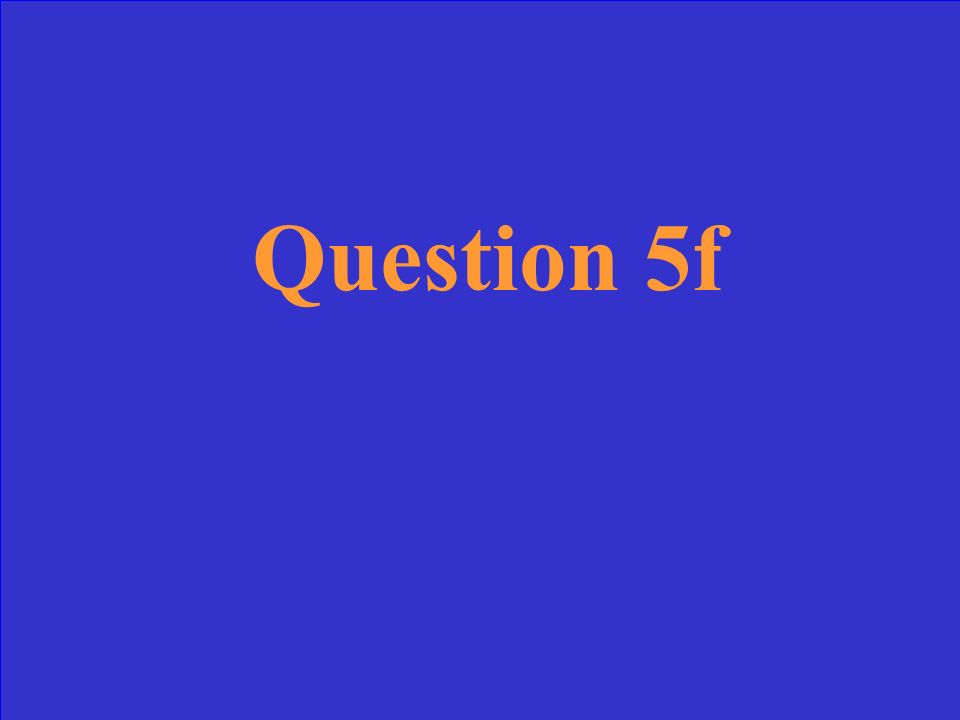 Answer 5f
