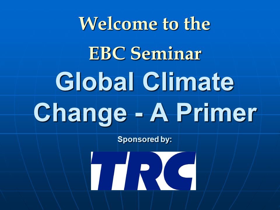 Global Climate Change: A Primer