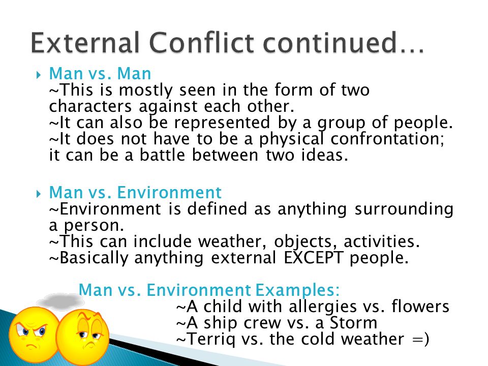  Man vs. Man ~This is mostly seen in the form of two characters against each other.