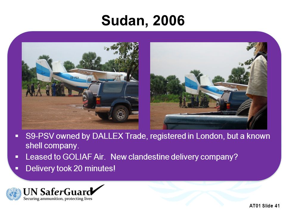 Sudan, 2006  S9-PSV owned by DALLEX Trade, registered in London, but a known shell company.