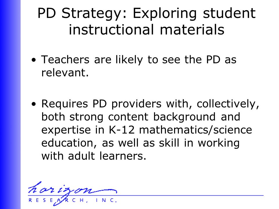 PD Strategy: Exploring student instructional materials Teachers are likely to see the PD as relevant.