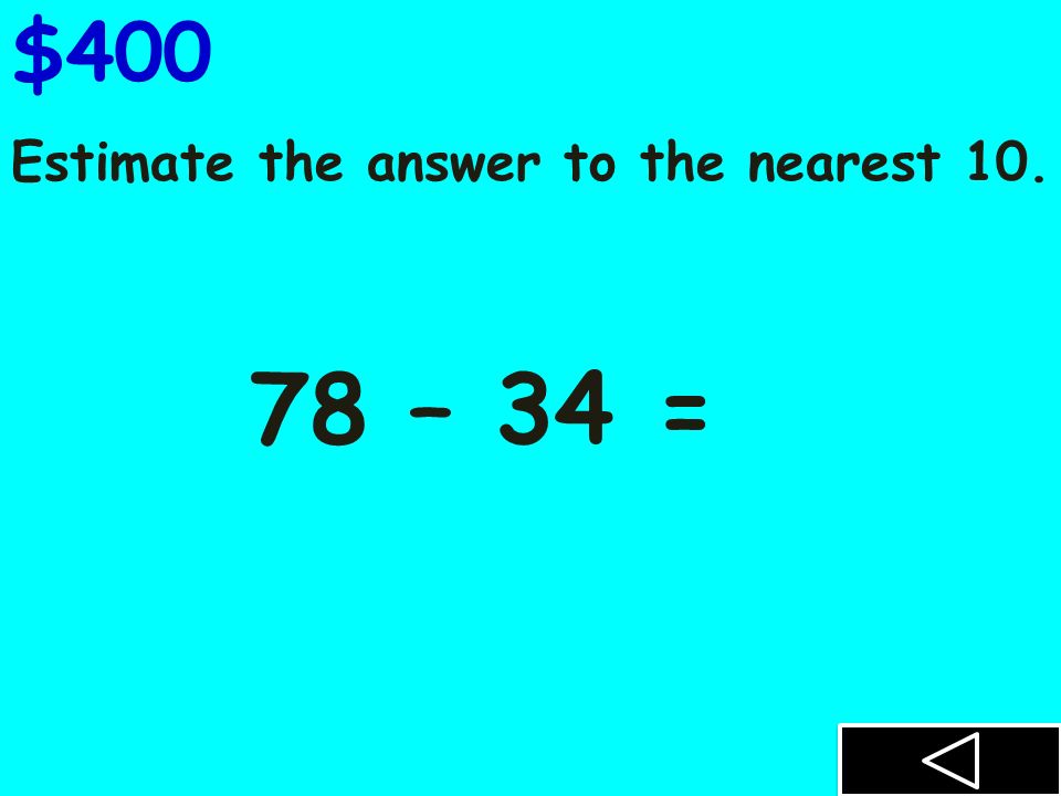 Estimate the answer to the nearest 10. $ =