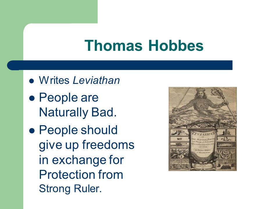 Thomas Hobbes Writes Leviathan People are Naturally Bad.