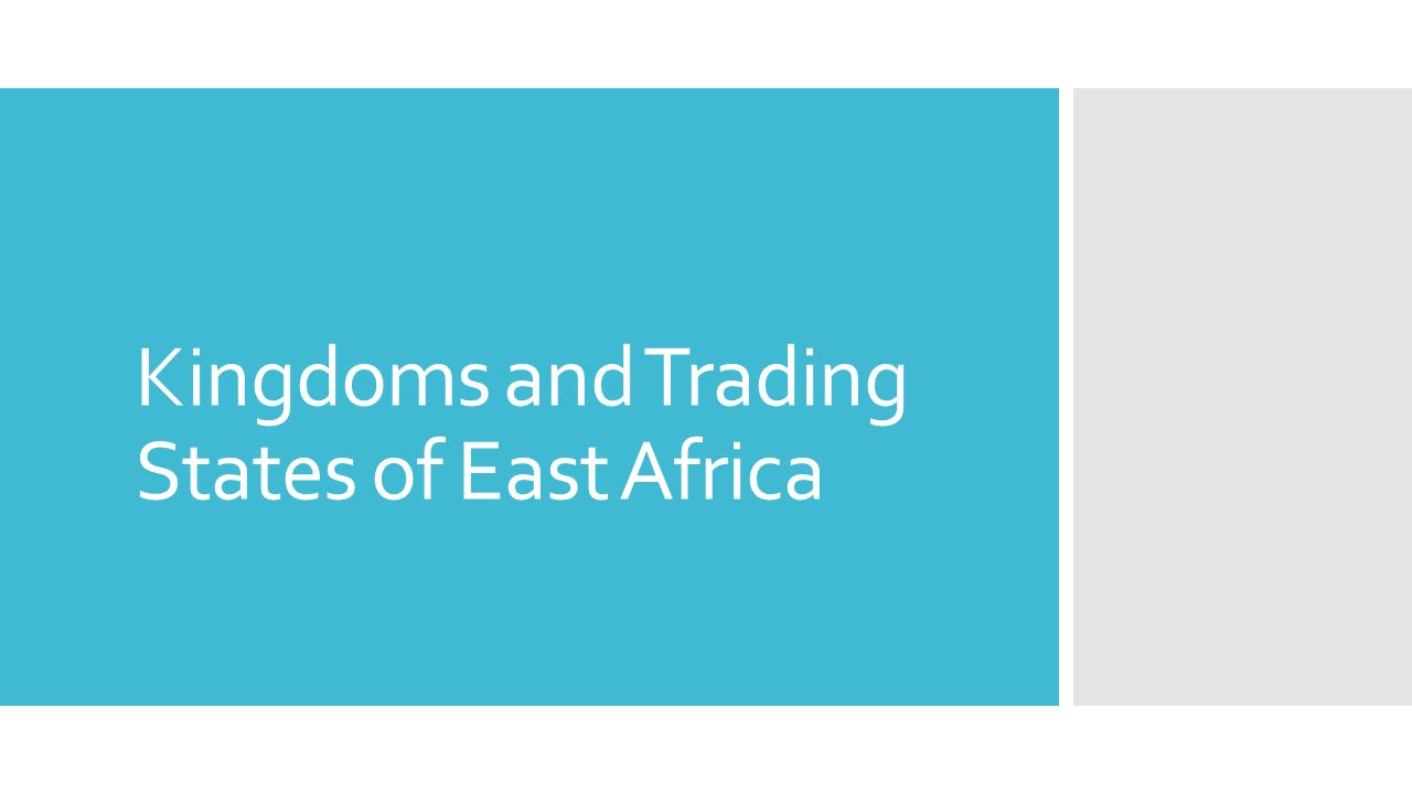 Kingdoms and Trading States of East Africa