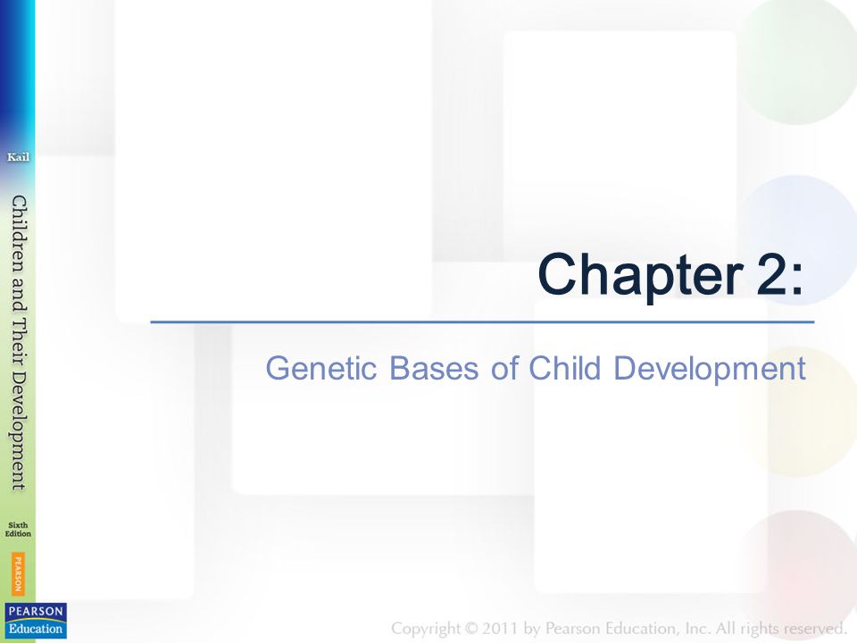 Chapter 2: Genetic Bases of Child Development