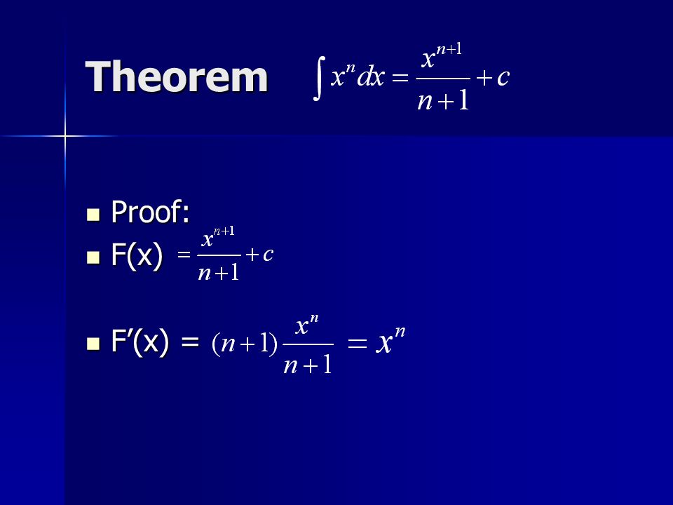 Theorem Proof: Proof: F(x) F(x) F’(x) = F’(x) =