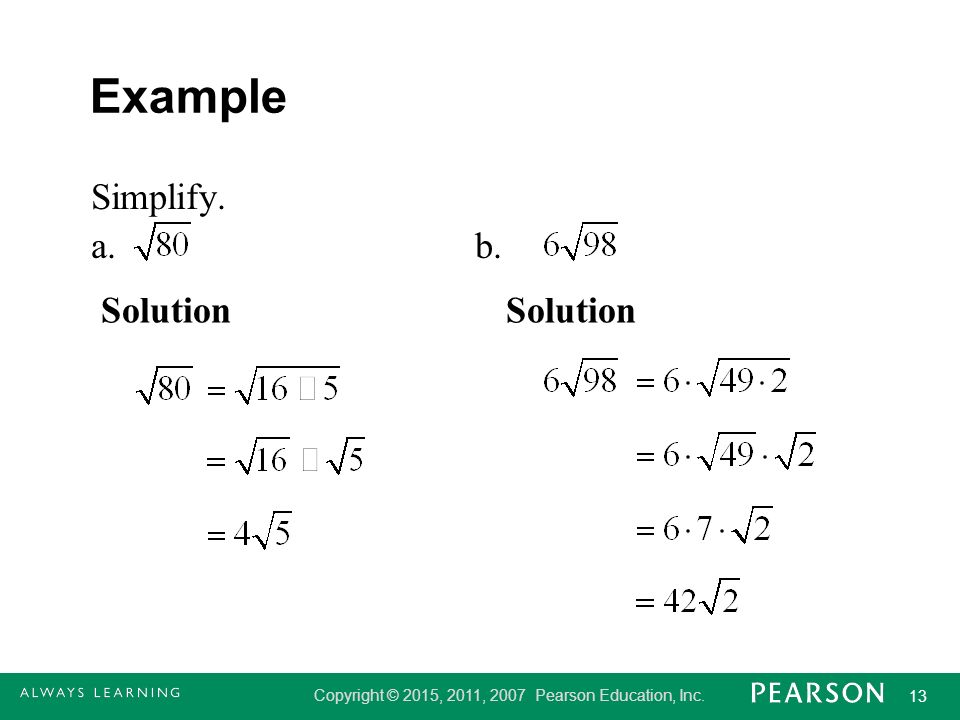 Copyright © 2015, 2011, 2007 Pearson Education, Inc. 13 Example Simplify. a.b. Solution