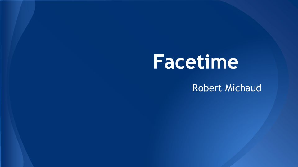 Facetime Robert Michaud