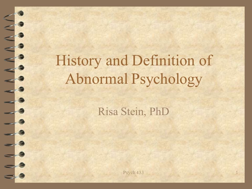 psych 4331 history and definition of abnormal psychology risa stein