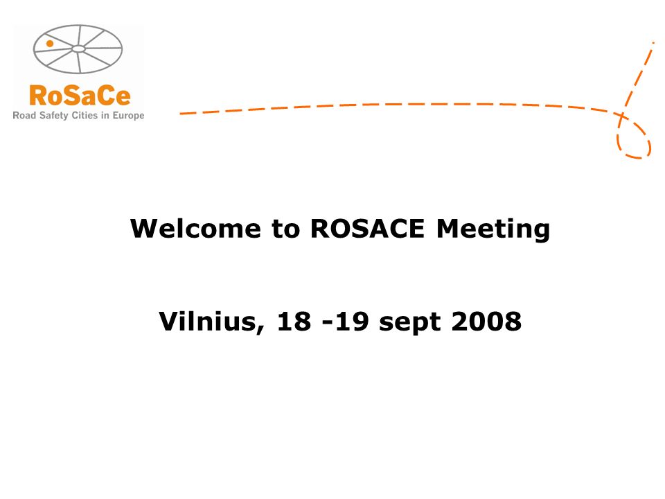 Welcome to ROSACE Meeting Vilnius, sept 2008