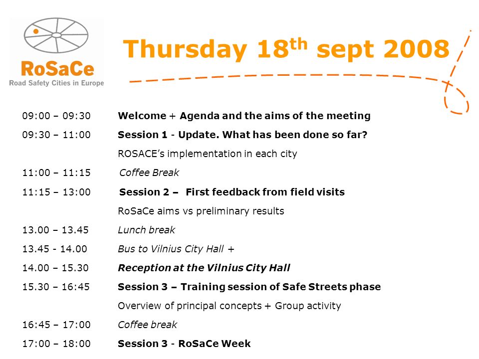 Thursday 18th sept :00 – 09:30 Welcome + Agenda and the aims of the meeting 09:30 – 11:00 Session 1 - Update.