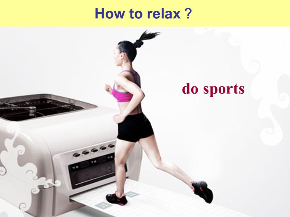 How to relax ？ do sports