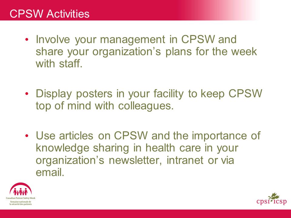 CPSW Activities Involve your management in CPSW and share your organization’s plans for the week with staff.