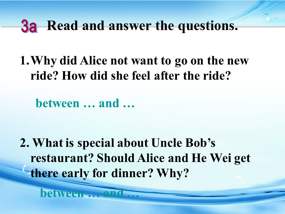 Read and answer the questions. 1.Why did Alice not want to go on the new ride.