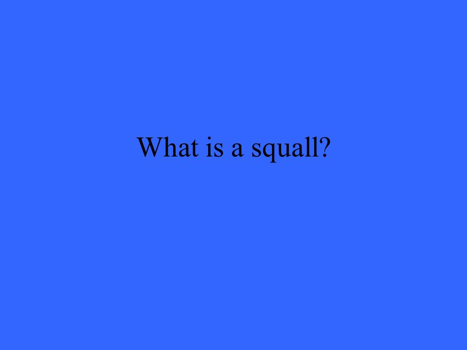 What is a squall