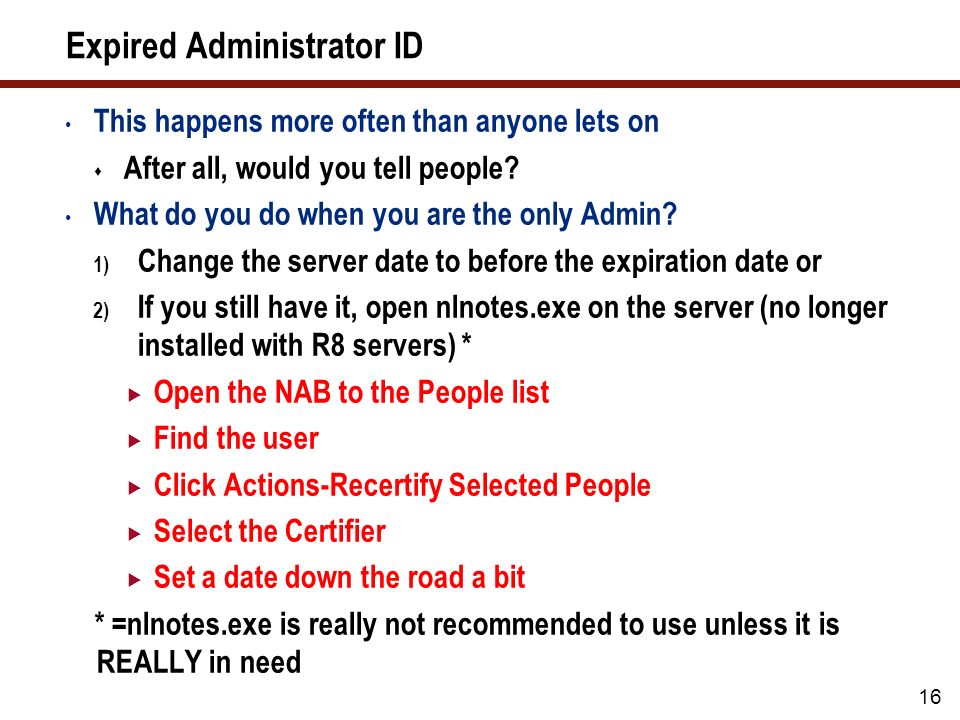16 Expired Administrator ID This happens more often than anyone lets on  After all, would you tell people.