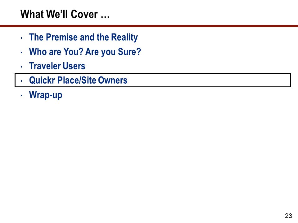 23 What We’ll Cover … The Premise and the Reality Who are You.