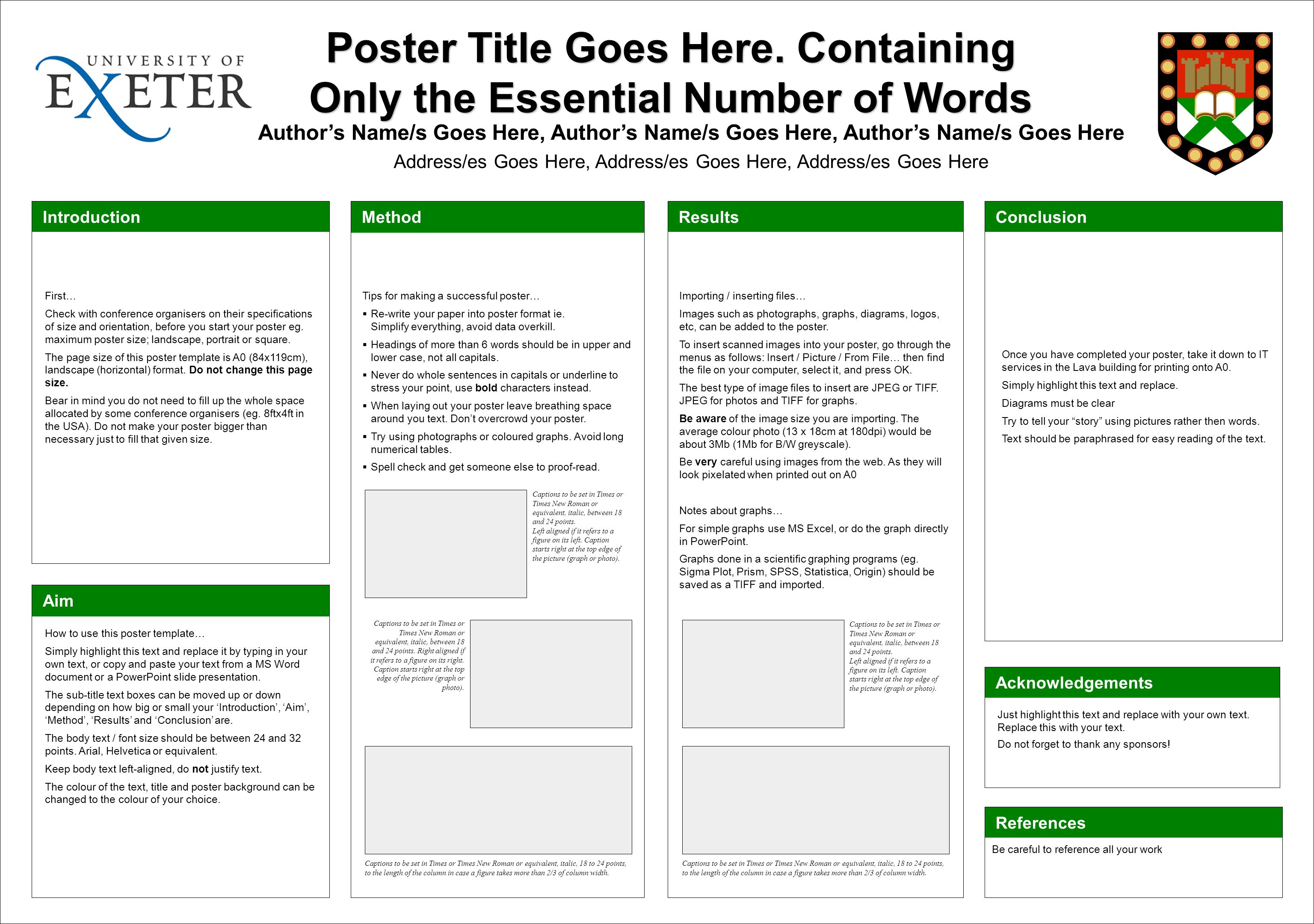 First… Check with conference organisers on their specifications of size and orientation, before you start your poster eg.