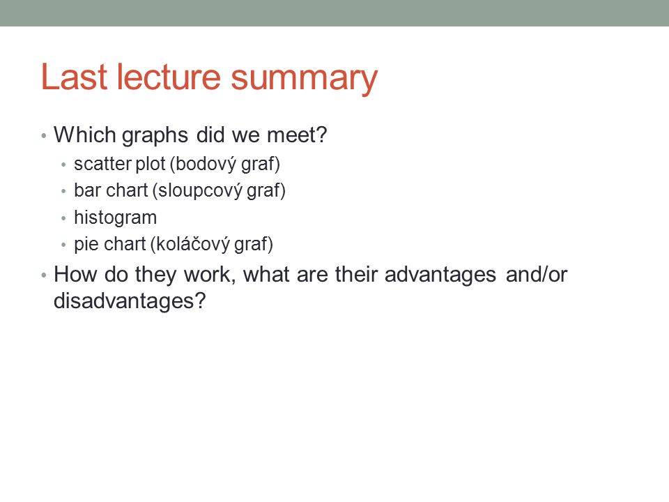 Last lecture summary Which graphs did we meet.