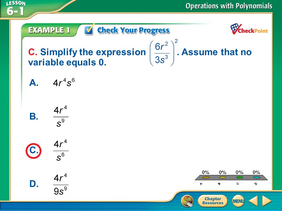 A. B. C. D. A.A B.B C.C D.D Example 1 C. Simplify the expression. Assume that no variable equals 0.