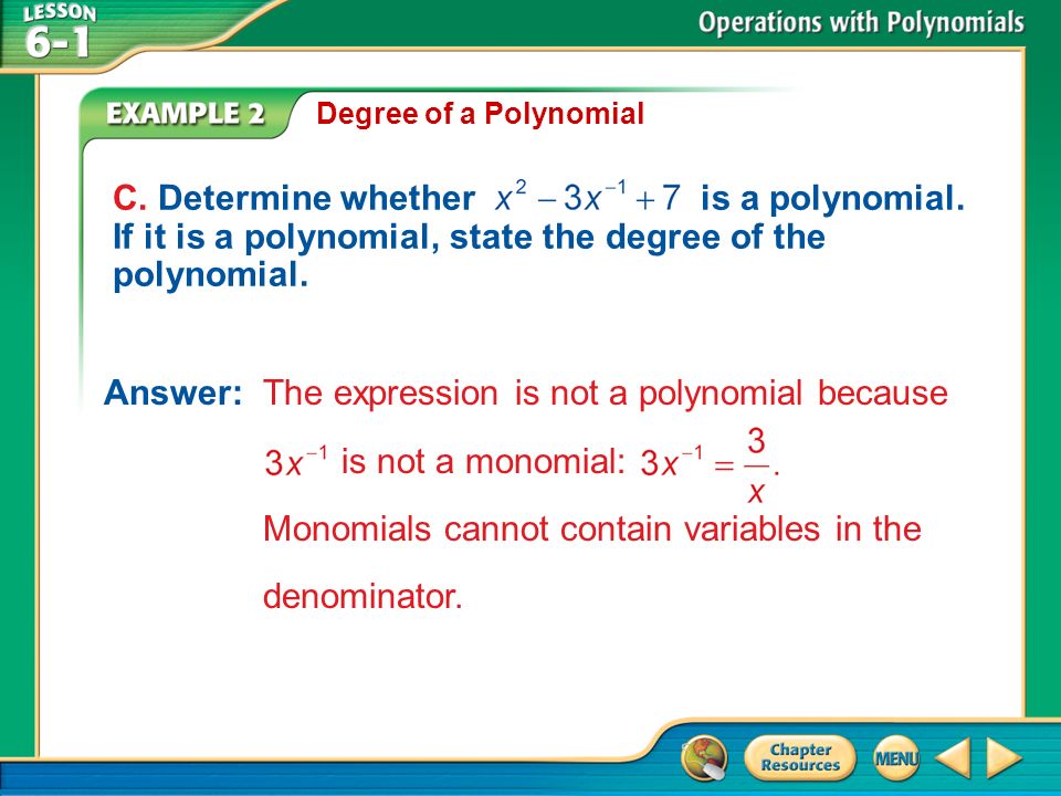 Example 2 Degree of a Polynomial C. Determine whether is a polynomial.