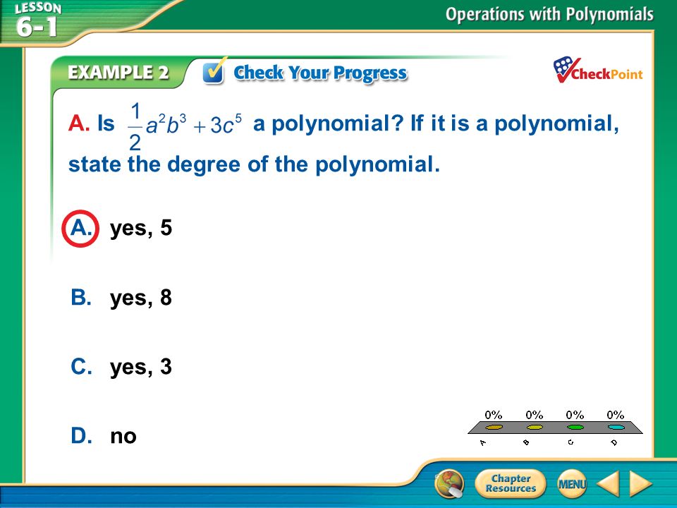 A. Is a polynomial. If it is a polynomial, state the degree of the polynomial.
