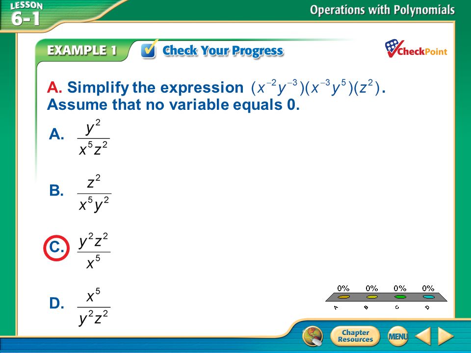 A. B. C. D. A.A B.B C.C D.D Example 1 A. Simplify the expression. Assume that no variable equals 0.