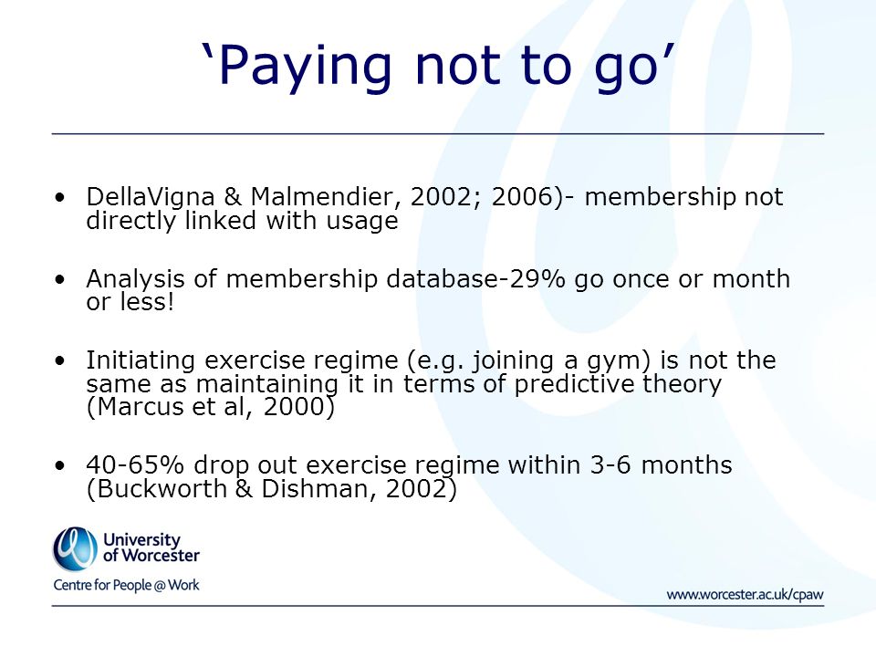 ‘Paying not to go’ DellaVigna & Malmendier, 2002; 2006)- membership not directly linked with usage Analysis of membership database-29% go once or month or less.