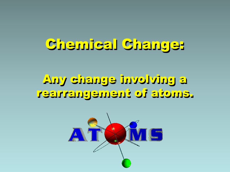 Chemical Property: The tendency of a substance to change into another substance.