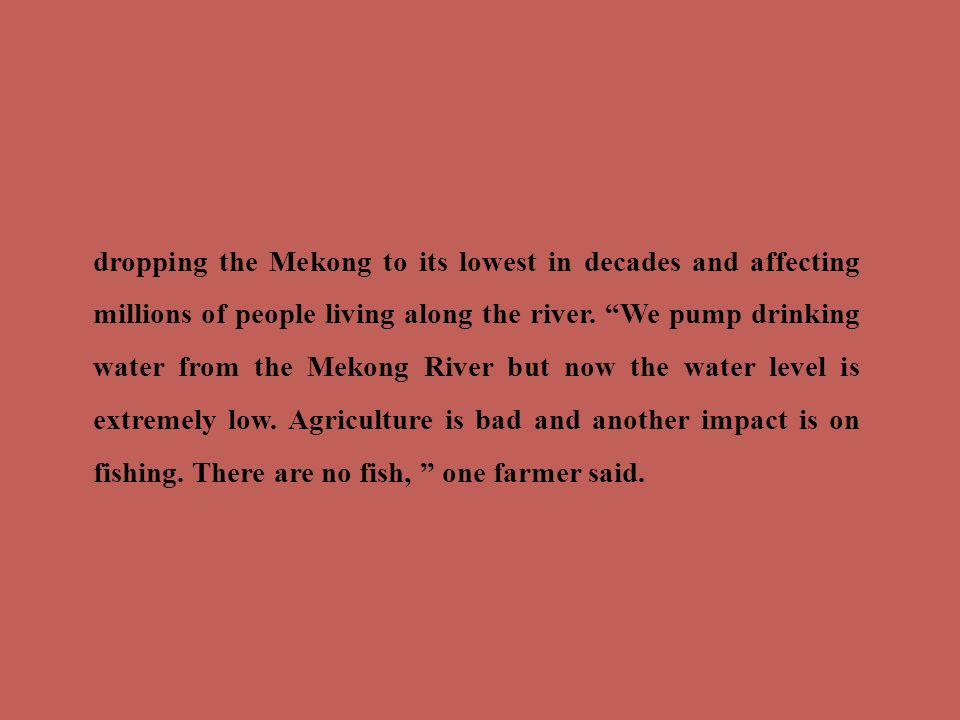 dropping the Mekong to its lowest in decades and affecting millions of people living along the river.