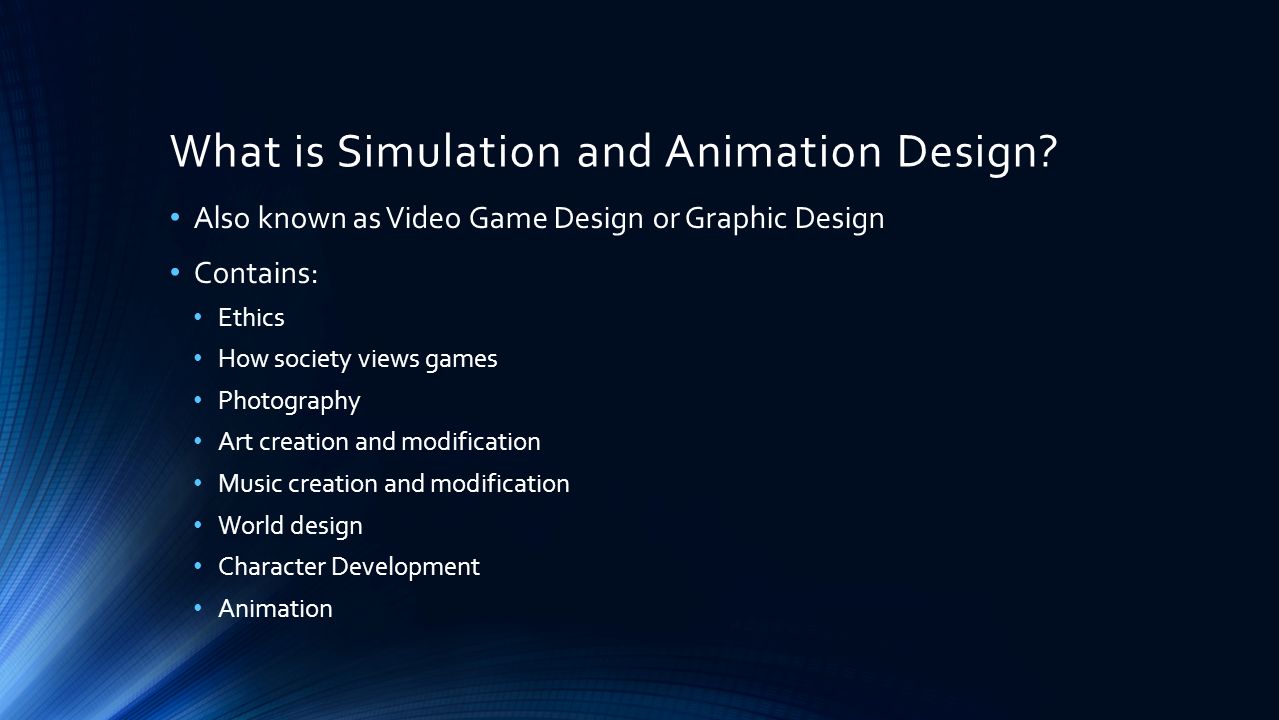 Introduction: SIMULATION AND ANIMATION DESIGN. What is Simulation and  Animation Design? Also known as Video Game Design or Graphic Design  Contains: Ethics. - ppt download