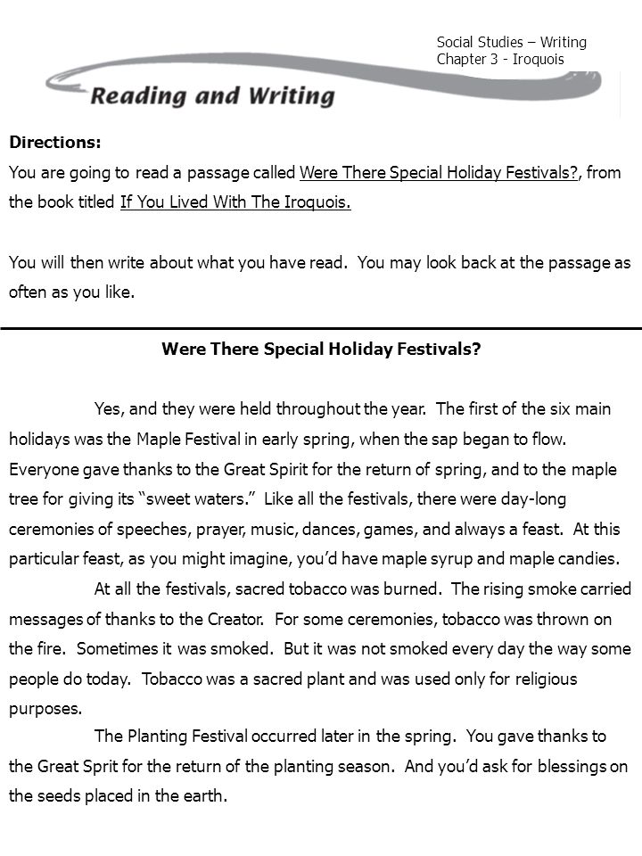 Social Studies – Writing Chapter 3 - Iroquois Directions: You are going to read a passage called Were There Special Holiday Festivals , from the book titled If You Lived With The Iroquois.