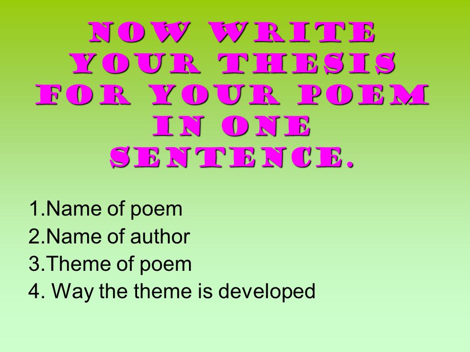 Now write your thesis for your poem in ONE sentence.