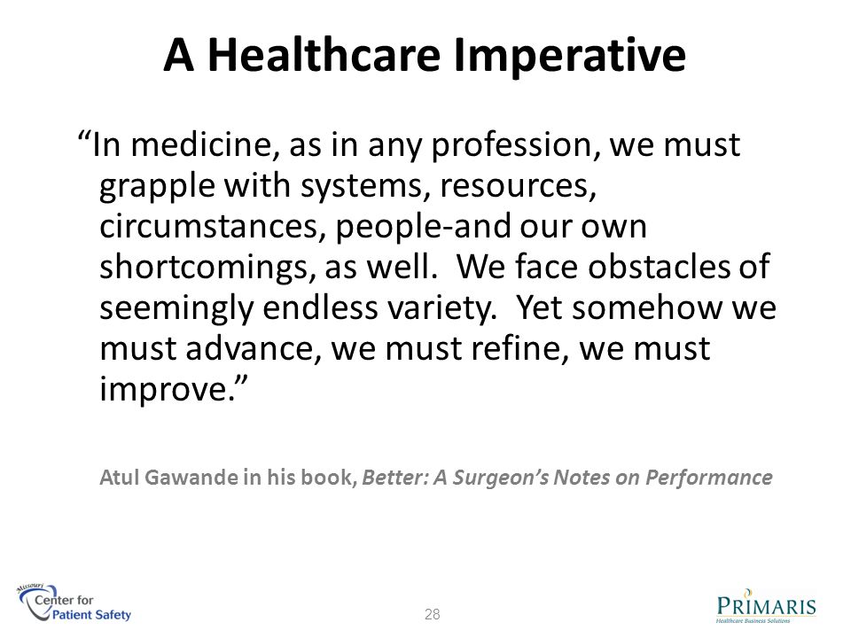 A Healthcare Imperative In medicine, as in any profession, we must grapple with systems, resources, circumstances, people-and our own shortcomings, as well.
