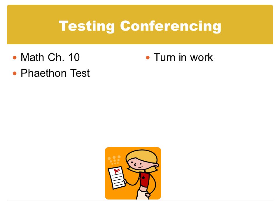 Testing Conferencing Math Ch. 10 Phaethon Test Turn in work