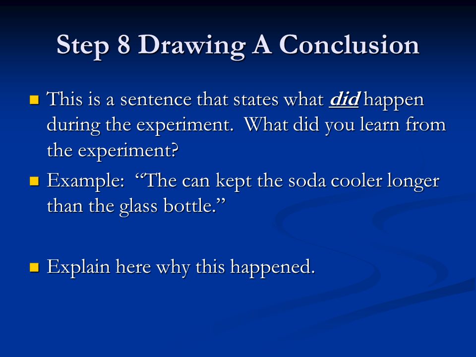 Step 7 Repeat the Experiment The experiment should be repeated at least 3 times.