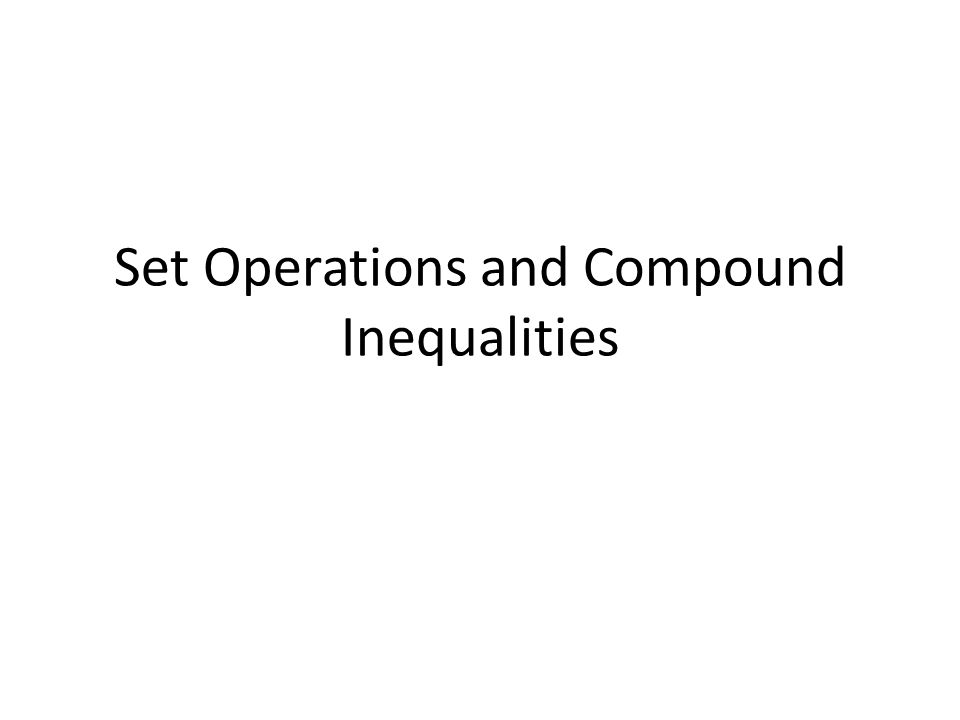 Set Operations and Compound Inequalities