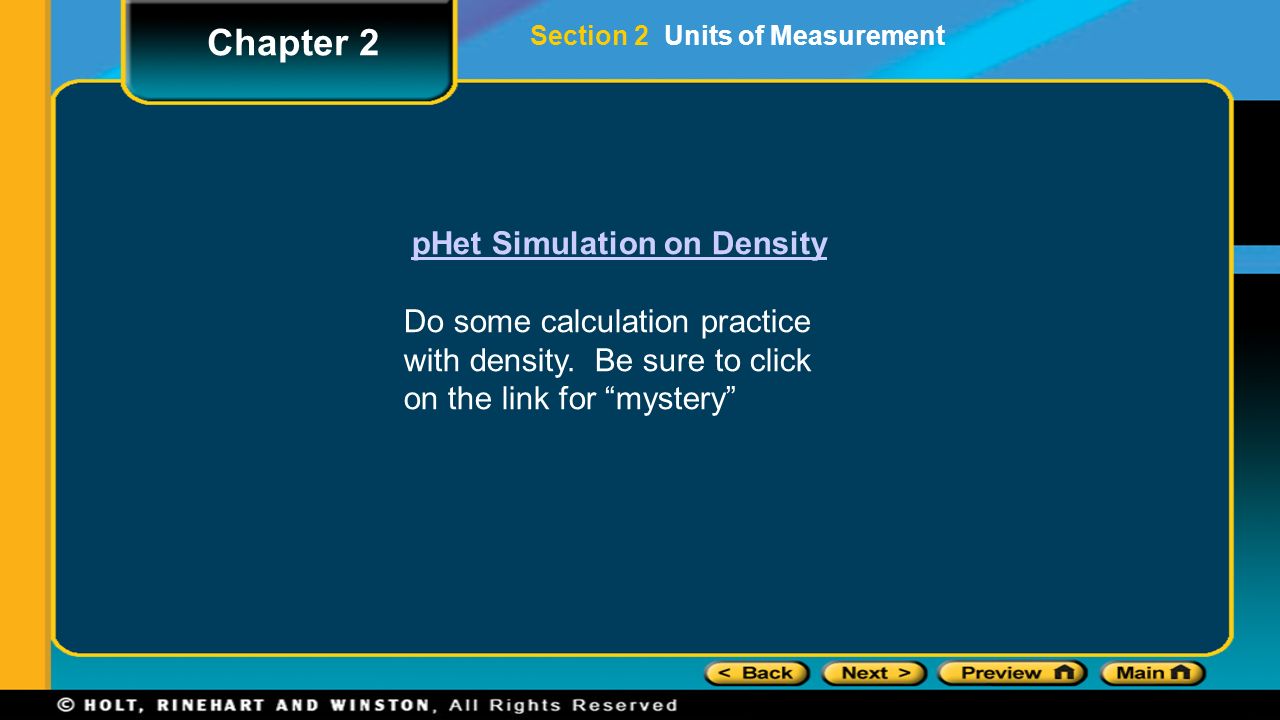 pHet Simulation on Density Chapter 2 Section 2 Units of Measurement Do some calculation practice with density.