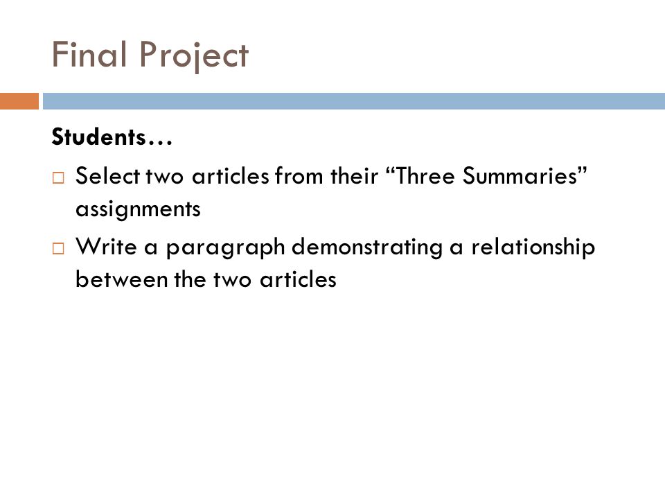 Students…  Select two articles from their Three Summaries assignments  Write a paragraph demonstrating a relationship between the two articles