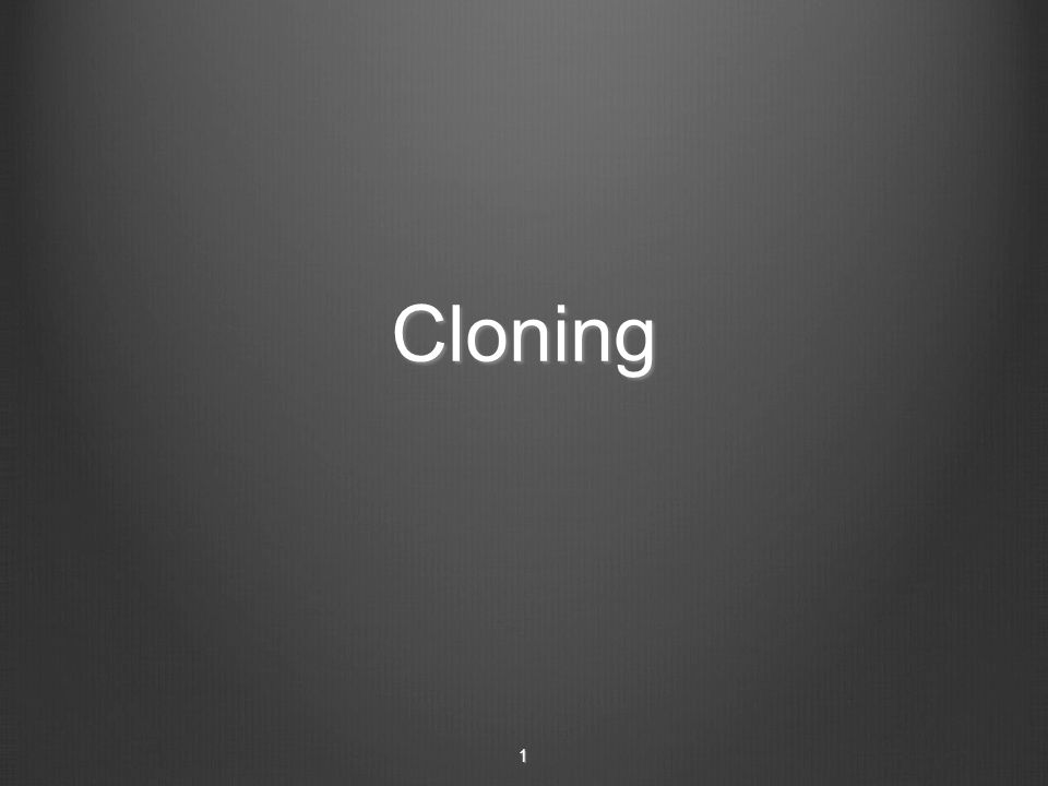 Cloning 1