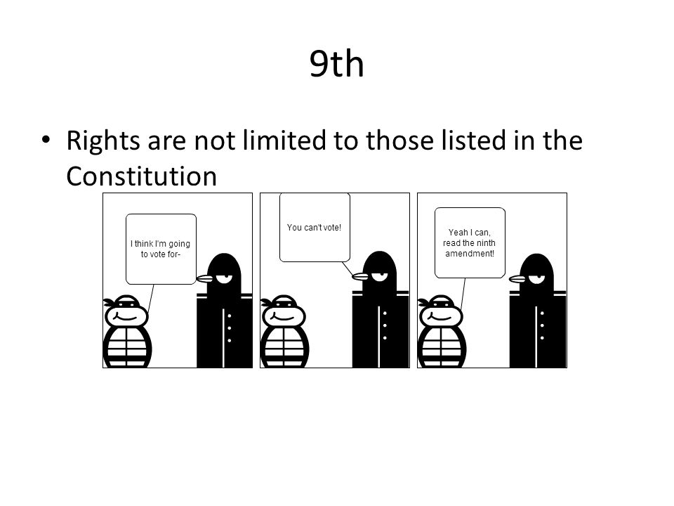 9th Rights are not limited to those listed in the Constitution