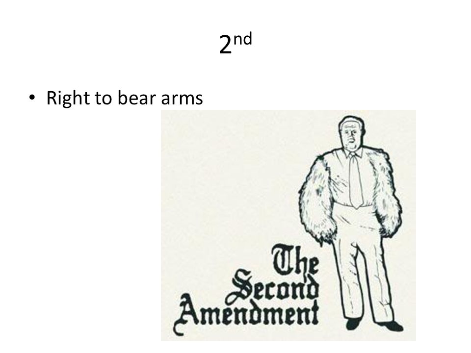 2 nd Right to bear arms
