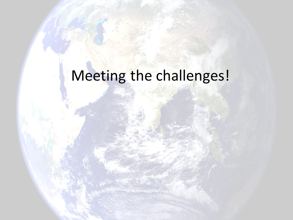 Meeting the challenges!