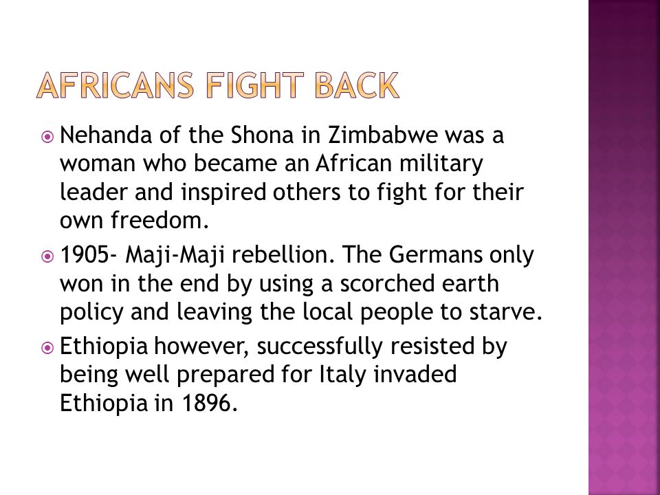  Nehanda of the Shona in Zimbabwe was a woman who became an African military leader and inspired others to fight for their own freedom.