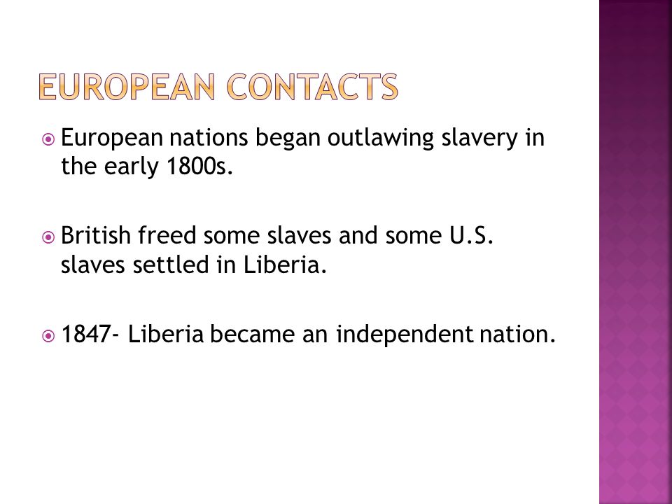 European nations began outlawing slavery in the early 1800s.