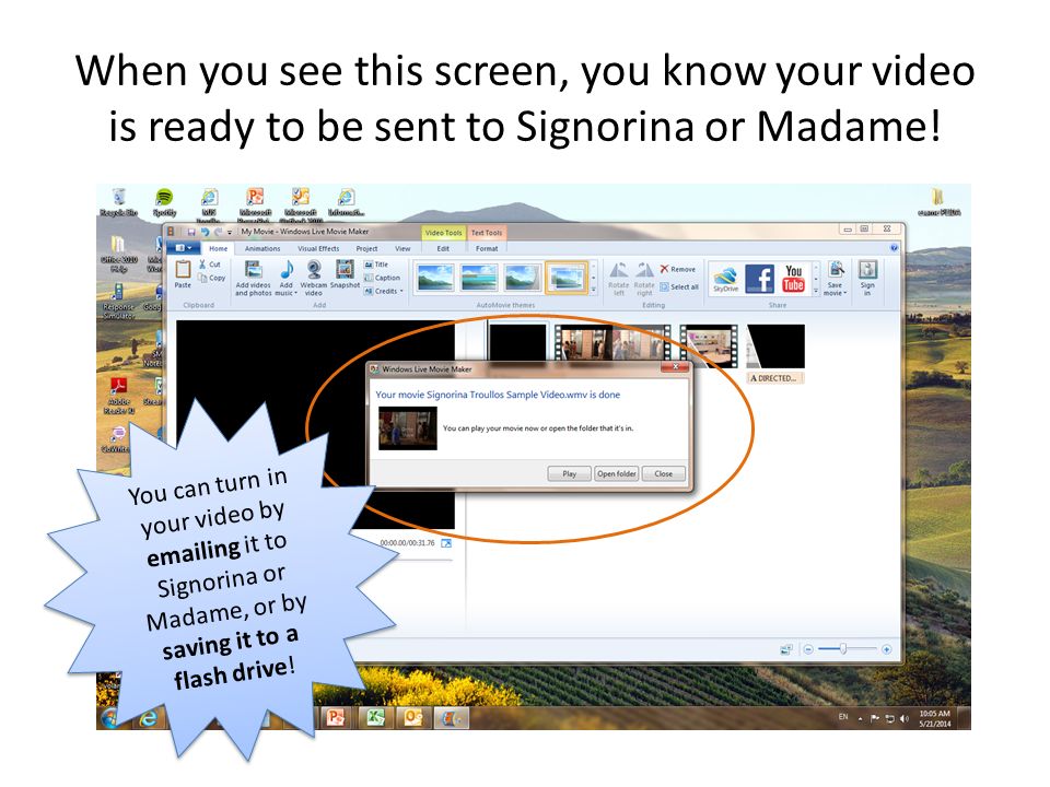 When you see this screen, you know your video is ready to be sent to Signorina or Madame.