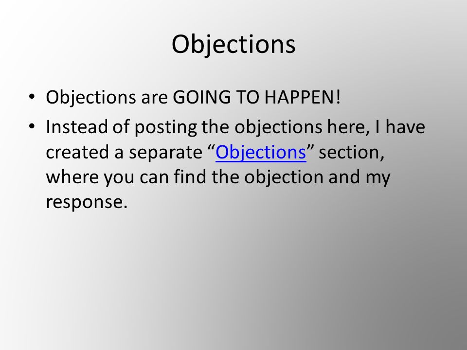 Objections Objections are GOING TO HAPPEN.