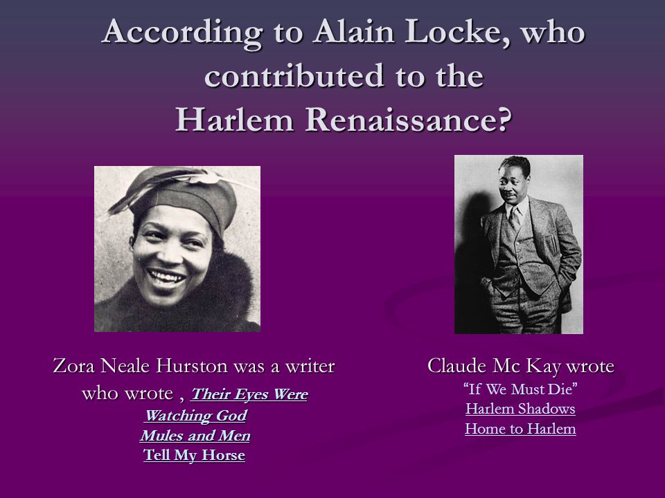 According to Alain Locke, who contributed to the Harlem Renaissance.