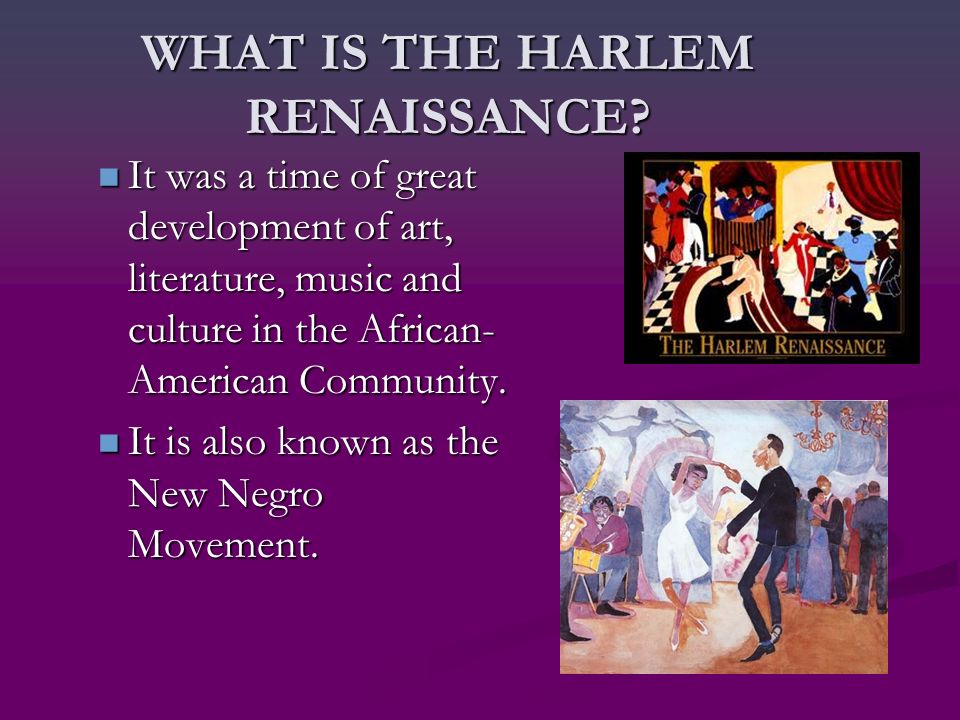 WHAT IS THE HARLEM RENAISSANCE.